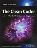The Clean Coder: A Code of Conduct for Professional Programmers