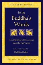 In the Buddha's Words: An Anthology of Discourses from the Pali Canon